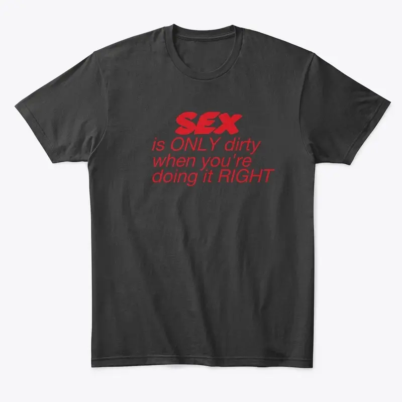 Dirty Sex Shirt